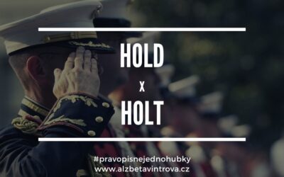 HOLD, nebo HOLT?