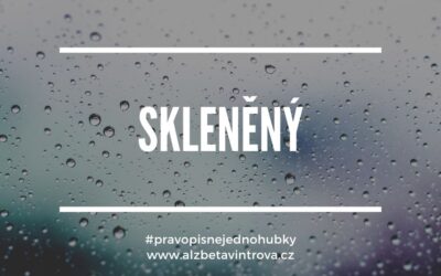 Skleněný, nebo skleněnný?