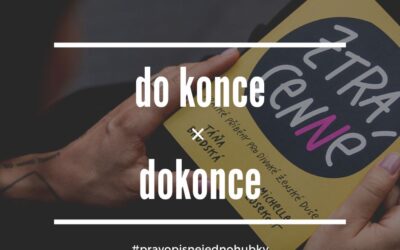 „Dokonce“, nebo „do konce“? Co je správně?