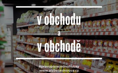 V obchodu × v obchodě